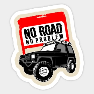 No road no problem Sticker